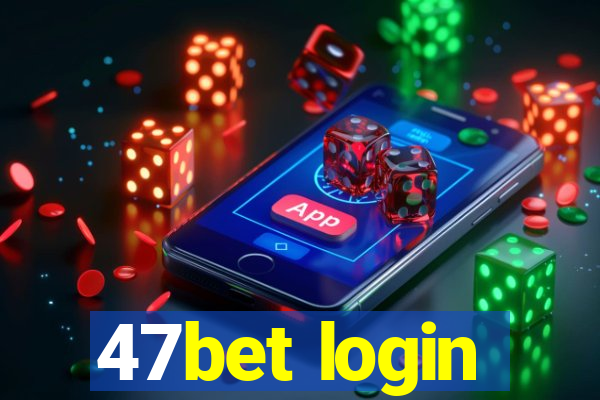 47bet login